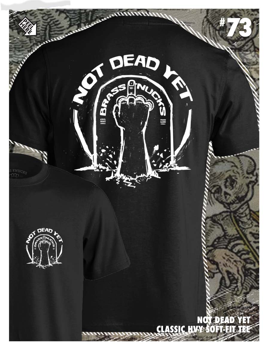 NOT DEAD YET | HEAVYWEIGHT SOFT-FIT TEE